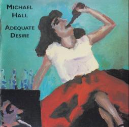 Adequate Desire di Michael Hall - CD