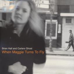 When Maggie Turns To Fly di Brian Hall And Carters Ghost - CD