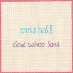 Cloud Cuckoo Land di Annie Hall - CD Cloud Cuckoo Land di Annie Hall - CD