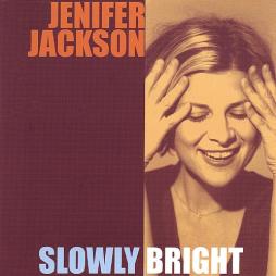 Slowly Bright di Jenifer Jackson - CD