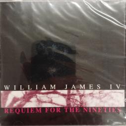 Requiem For The Nineties di William James IV - CD