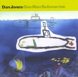 One Man Submarine di Dan Jones  - CD