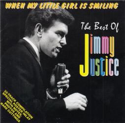 When My Little Girl Is Smiling / The Best Of Jimmy Justice di Jimmy Justice - CD