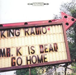 Mr. K Is Dead, Go Home di King Radio  - CD