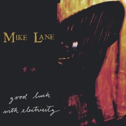Good Luck With Electricity di Mike Lane - CD