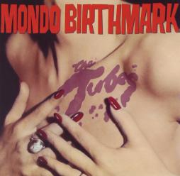 Mondo Birthmark di Tubes - CD Mondo Birthmark di Tubes - CD