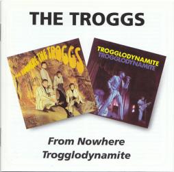 From Nowhere / Trogglodynamite di The Troggs - CD