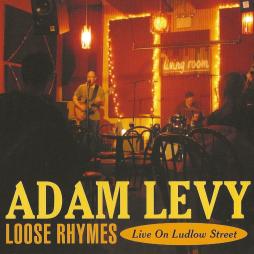 Loose Rhymes Live On Ludlow Street di Adam Levy - CD