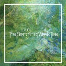 The Strength Of Weak Ties di Lotus  - CD