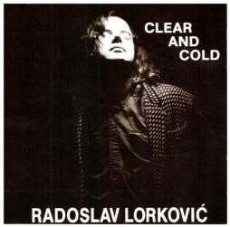 Clear And Cold di Radoslav Lorkovic - CD