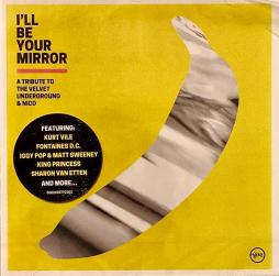 I'll Be Your Mirror - A Tribute To The Velvet Underground & Nico di Various - CD