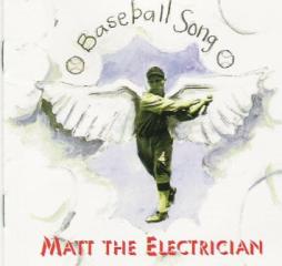 Baseball Song di Matt The Electrician - CD