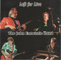 Left For Live di John Entwistle Band, The - CD