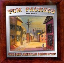 Bare Bones II. The Lost American Songwriter di Tom Pacheco - CD