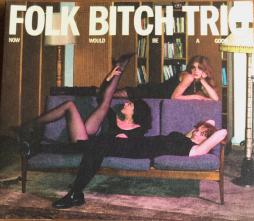 Now Would Be A Good Time di Folk Bitch Trio - CD Now Would Be A Good Time di Folk Bitch Trio - CD