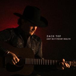 Ain’t In It For My Health di Zach Top - CD