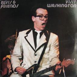 Elvis & Friends Visit Washington di Elvis Costello & The Attractions / Dave Edmunds & Rockpile