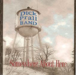 Somewhere About Here di Dick Prall Band - CD