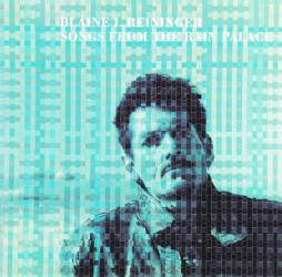Songs From The Rain Palace di Blaine L. Reininger - CD