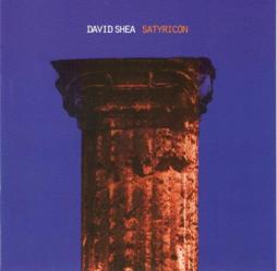 Satyricon di David Shea - CD