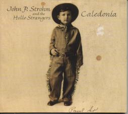 Caledonia di John P. Strohm And Hello Strangers - CD