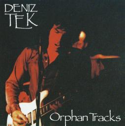Orphan Tracks di Deniz Tek - CD