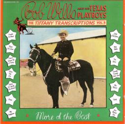 The Tiffany Transcriptions Vol. 8: More Of The Best di Bob Wills & His Texas Playboys