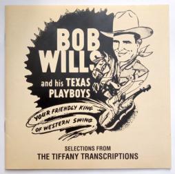 Your Friendly King Of Western Swing, Selection From The Tiffany Transcriptions di Bob Wills & His Texas Playboys
