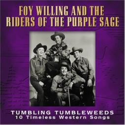 Tumbling Tumbleweeds - 10 Timeless Western SOngs di Foy Willing And The Riders Of The Purple Sage - CD