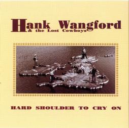 Hard Shoulder To Cry On di Hank Wangford & The Lost Cowboys - CD