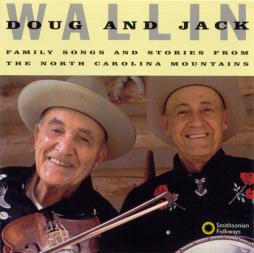 Family Songs And Stories From The North Carolina Mountains di Doug Wallin And Jack Wallin - CD