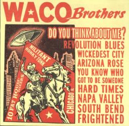 Do You Think About Me? di The Waco Brothers