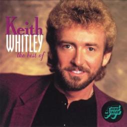 The Best Of Keith Whitley di Keith Whitley - CD The Best Of Keith Whitley di Keith Whitley - CD