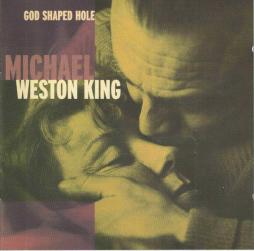 God Shaped Hole di Michael Weston King - CD