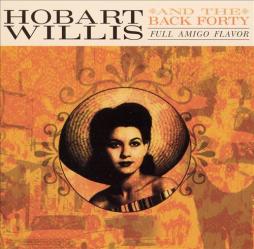 Full Amigo Flavor di Hobart Willis & The Back Forty