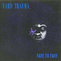 Face To Face di Yard Trauma - CD