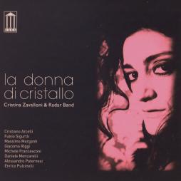 La Donna Di Cristallo di Cristina Zavalloni & Radar Band - CD