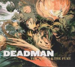 The Sound & The Fury di Deadman