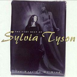 The Very Best Of Sylvia Tyson - You Were On My Mind di Sylvia Tyson - CD