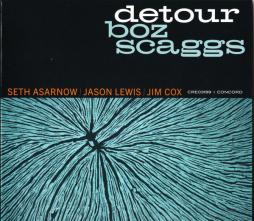 Detour di Boz Scaggs With Seth Asarnow, Jason Lewis, Jim Cox - CD