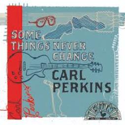 Some Things Never Change di Carl Perkins