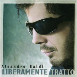 Liberamente Tratto di Aleandro Baldi - CD Liberamente Tratto di Aleandro Baldi - CD