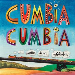 Cumbia Cumbia - A Selection Of Colombian Cumbia Recordings di Various - CD