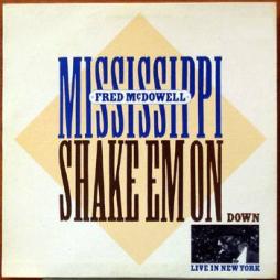 Shake Em On Down: Live In New York di Fred McDowell - LP