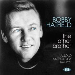 The Other Brother - A Solo Anthology 1965-1970 di Bobby Hatfield - CD