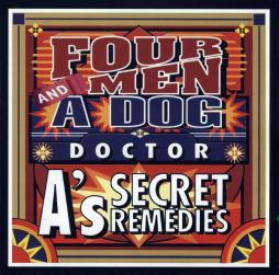 Doctor A's Secret Remedies di Four Men & A Dog - CD