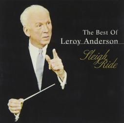The Best Of Leroy Anderson - Sleigh Ride di Anderson Leroy (1908-1975) - CD