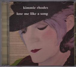 Love Me Like A Song di Kimmie Rhodes - CD