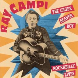 The Eager Beaver Boy / Rockabilly Lives di Ray Campi