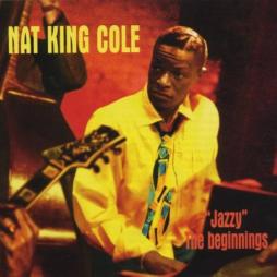 "Jazzy" The Beginnings di Nat King Cole - CD